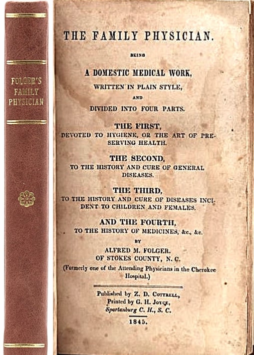 Photo: Dr. Folger’s book “The Family Physician; Being a Domestic Medical Work, Written in Plain Style, and Divided into Four Parts.” Credit: Leland Auctions, Hillsborough, North Carolina.