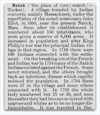  “Natick [Indians]” – Hodge, Frederick Webb. Handbook of American Indians. Washington, D.C. Smithsonian Institution, 1 January 1906, page 38.