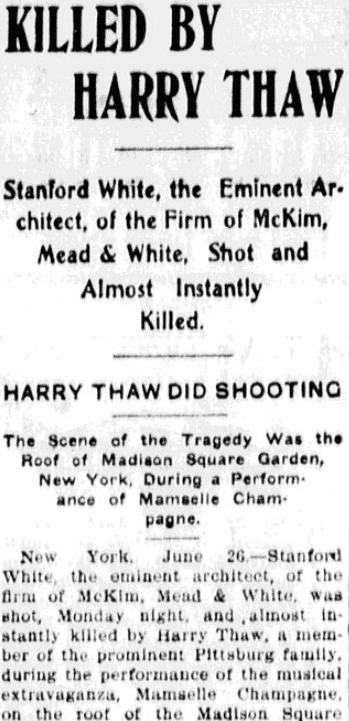 An article about the murder of Stanford White by Harry Thaw, the husband of Everlyn Nesbit, Belleville News Democrat newspaper article 26 June 1906