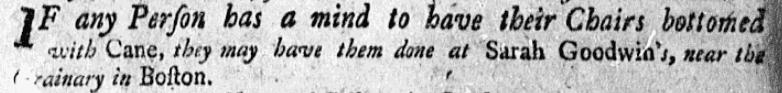 An ad run by Sarah Goodwin, Boston Evening-Post newspaper advertisement 17 August 1752