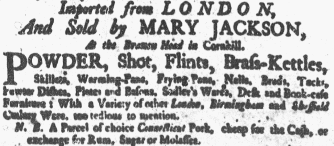 An ad for Mary Jackson and her Brazen Head shop, Boston News-Letter newspaper advertisement 4 September 1755