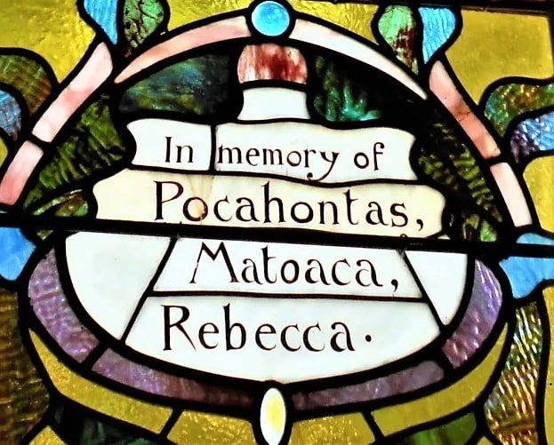 Photo: image from stained-glass window in Pocahontas’ memory, St. George’s Church, in Gravesend, England. Courtesy of the First California Company, Jamestowne Society, https://jamestownecalifornia.org/