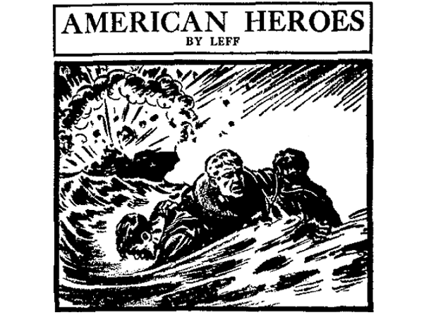 Illustration: an "American Heroes" comic strip by Moe and Stan Leff published during World War II.