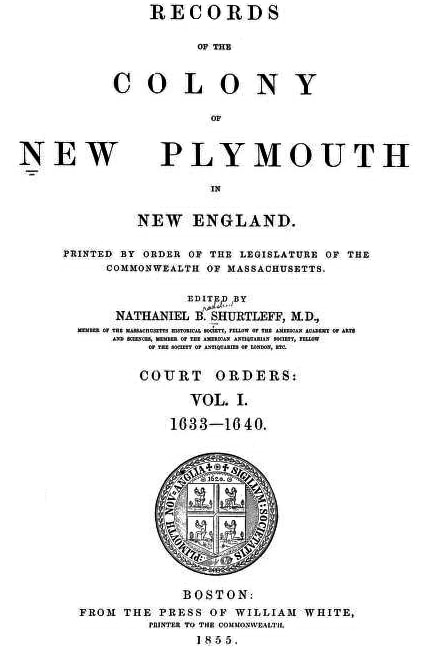Photo: title page of “Records of the Colony of New Plymouth in New England: Printed by Order of the Legislature of the Commonwealth of Massachusetts, Vol. 1., 1633-1640,” 1855.