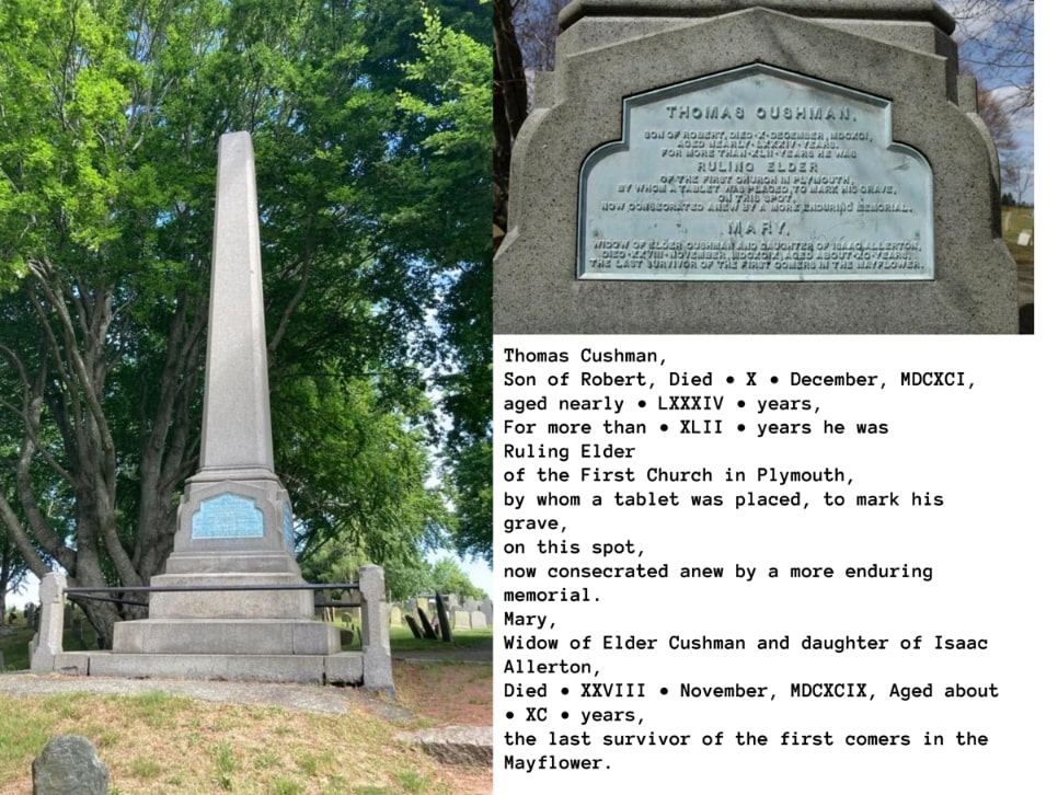 Photos: (left) Cushman Monument, Burial Hill cemetery in Plymouth, Massachusetts. (right) plaque on the right side of the monument dedicated to Thomas Cushman, with a transcription of the inscription. Photo credit: Bill Coughlin. Courtesy of the Historical Marker Database.